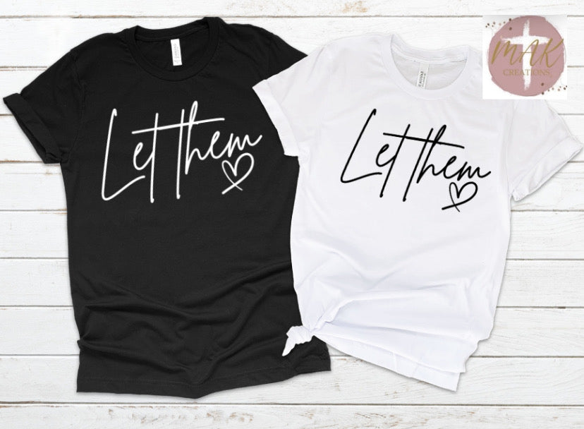 Let Them (AVAILABLE IN ALL SIZES)