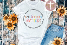 Load image into Gallery viewer, Inclusion Matters (AVAILABLE IN ALL SIZES)
