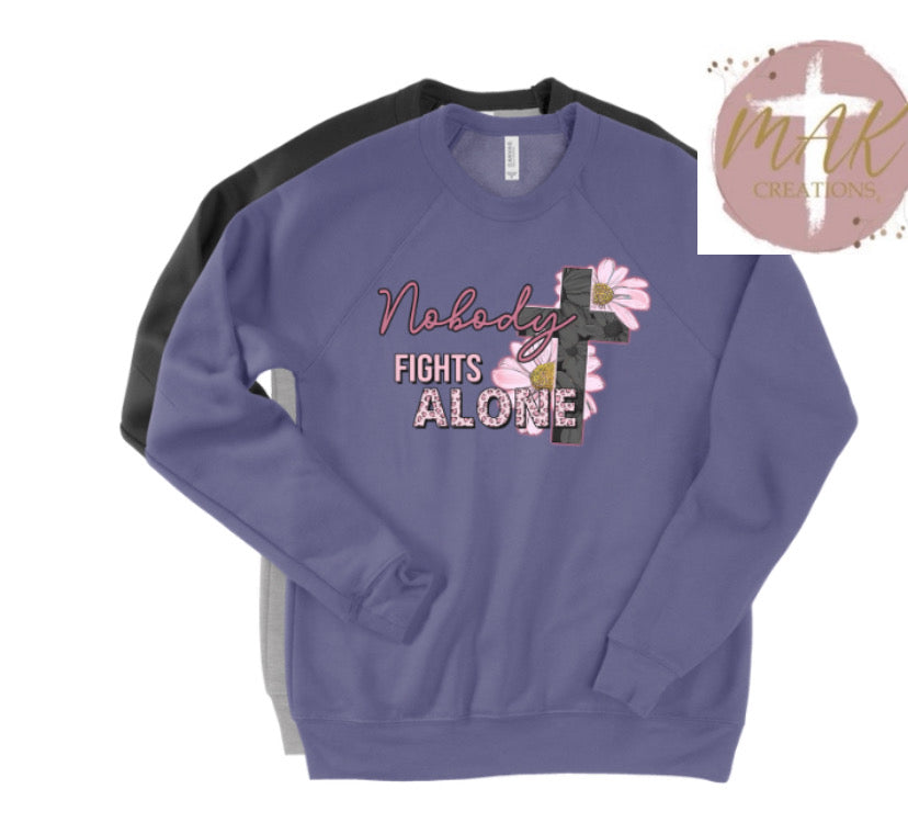 Nobody Fights Alone (AVAILABLE IN ALL SIZES)