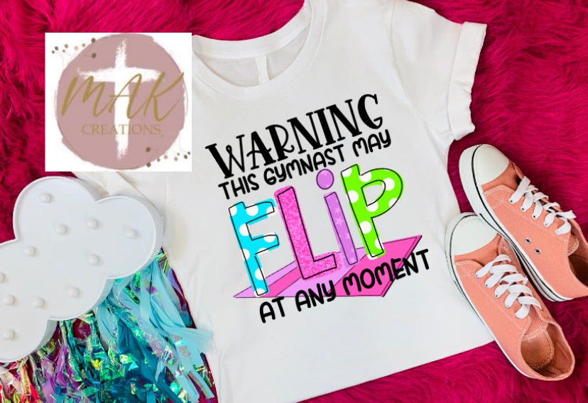 Warning This Gymnast might Flip at any Moment(AVAILABLE IN ALL SIZES)