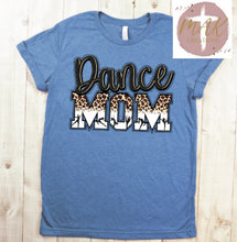 Load image into Gallery viewer, Dance Mom (Leopard Mom)  (AVAILABLE IN ALL SIZES)
