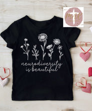 Load image into Gallery viewer, Neurodiversity is Beautiful (White Print)  (AVAILABLE IN ALL SIZES)
