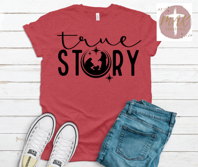 True Story (AVAILABLE IN ALL SIZES)