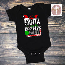 Load image into Gallery viewer, Dear Santa It Was My Brothers Fault  (White Print) (AVAILABLE IN ALL SIZES)
