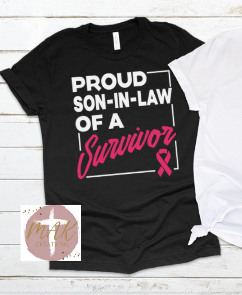 Proud Son In Law of A Survivor (AVAILABLE IN ALL SIZES)