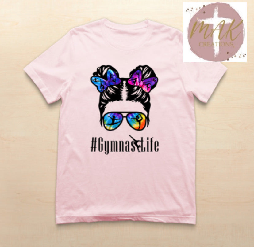 #GymnastLife  (AVAILABLE IN ALL SIZES)