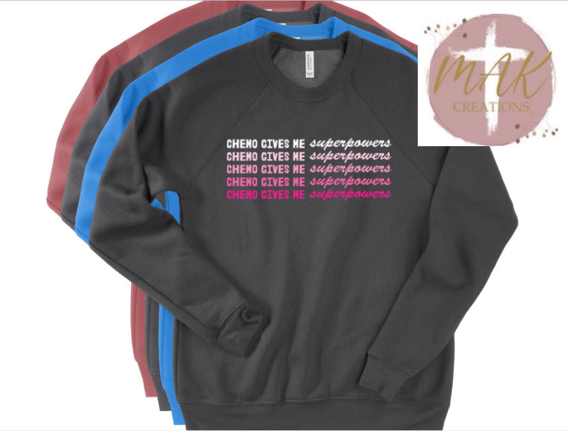 Chemo Gives Me Superpower (AVAILABLE IN ALL SIZES)