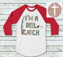 Load image into Gallery viewer, I’m A Reel Catch (AVAILABLE IN ALL SIZES)
