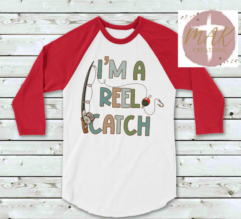 I’m A Reel Catch (AVAILABLE IN ALL SIZES)