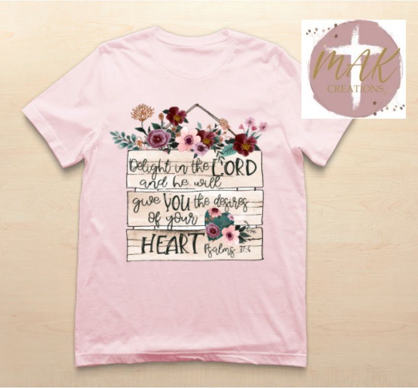 Delight in The Lord (AVAILABLE IN ALL SIZES)