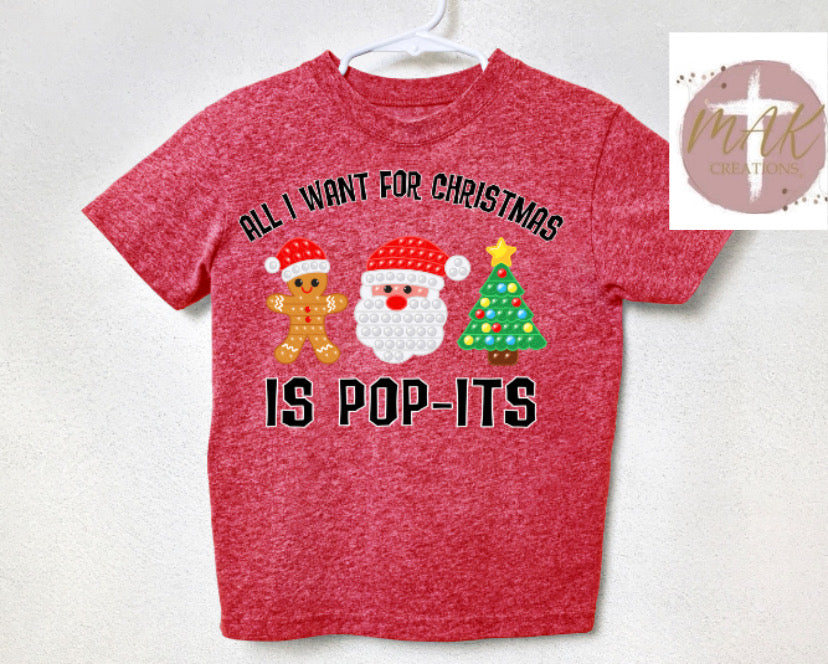 All I Want for Christmas is Pop Its (AVAILABLE IN ALL SIZES)