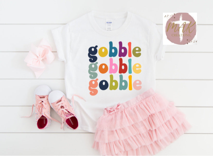 Gobble Gobble Gobble  (AVAILABLE IN ALL SIZES)