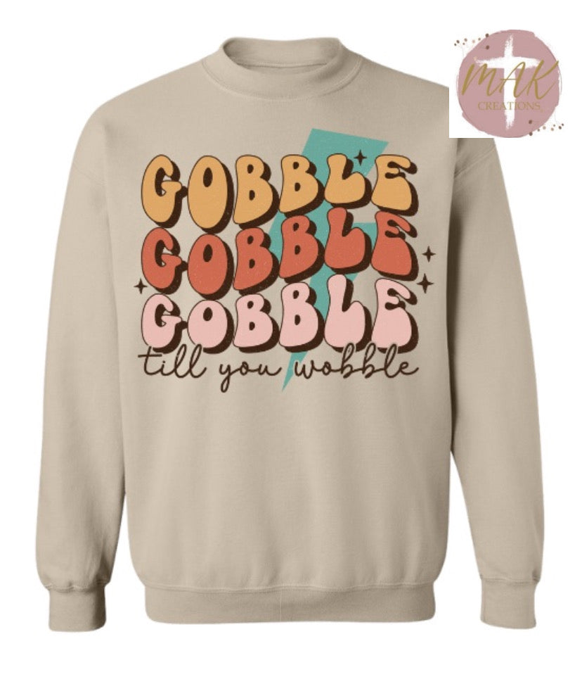 Gobble Gobble Gobble Till You Wobble (AVAILABLE IN ALL SIZES)