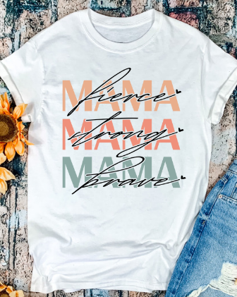 Fierce Strong Brave Mama (ADULT)